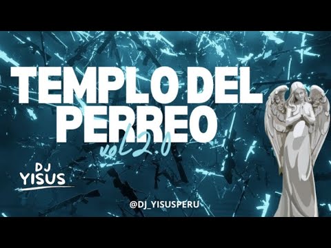 TEMPLO DEL PERREO VOL 2.0 - DJ YISUS 🔥( PERRO NEGRO, COCHINOLA, CANDY PERREO, OYE MI CANTO )