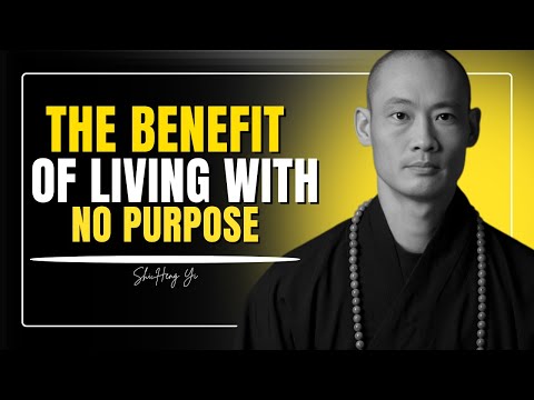 The Benefit of Living With No Purpose I MASTER SHI HENG YI I