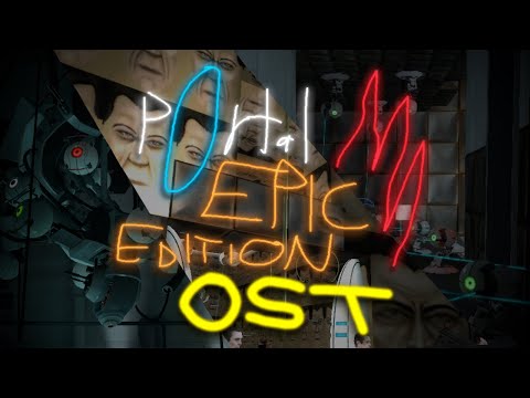 Portal: Epic Edition - Full Original Soundtrack [OST]