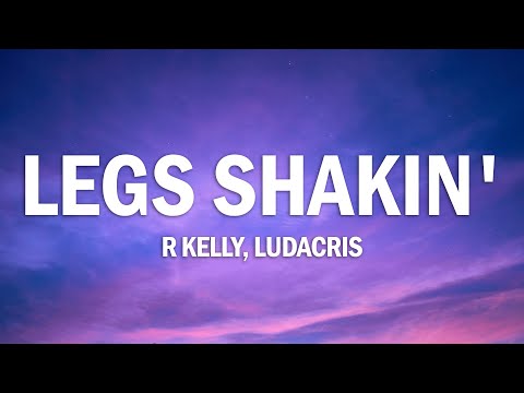R.Kelly - Legs Shakin' (Lyrics) ft. Ludacris