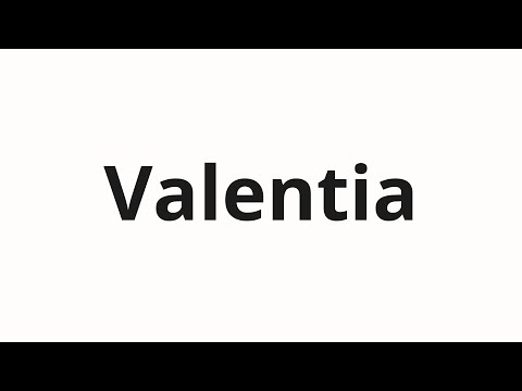 How to pronounce Valentia