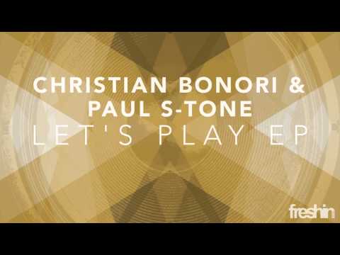Christian Bonori & Paul S-Tone - Let's Play (Original Mix) [Freshin]