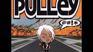 Pulley - Gone (HQ)