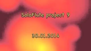Solo Flute project 9 - 30.01.2014