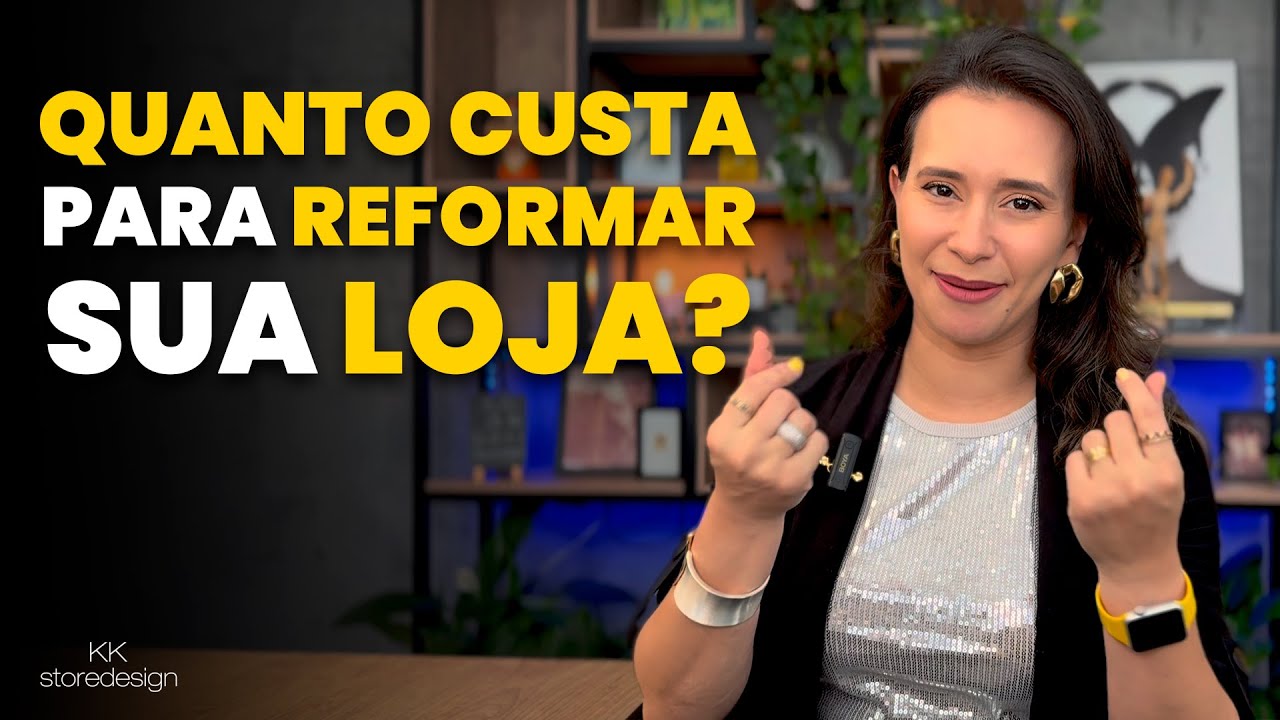 HOW MUCH DO YOU NEED TO INVEST IN YOUR STORE PROJECT? - With KK Ribeiro