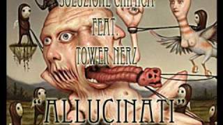 Soluzione Chimica feat. Tower Nerz - Allucinati