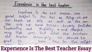 Experience Is The Best Teacher Essay | Experience Is The Best Teacher Paragraph |Role Of Experiences