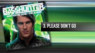 3. Basshunter - Please Don&#39;t Go