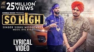 So High | Lyrical Video | Sidhu Moose Wala ft. BYG BYRD | Humble Music