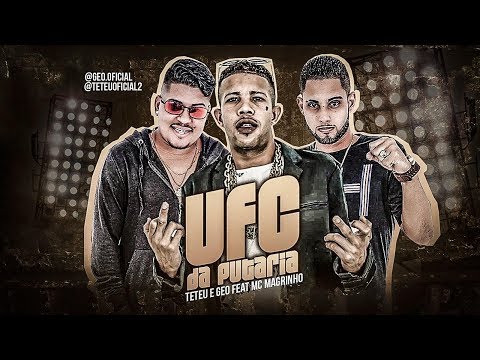 TETEU E GEO Feat. MC MAGRINHO - UFC DA PUTARlA