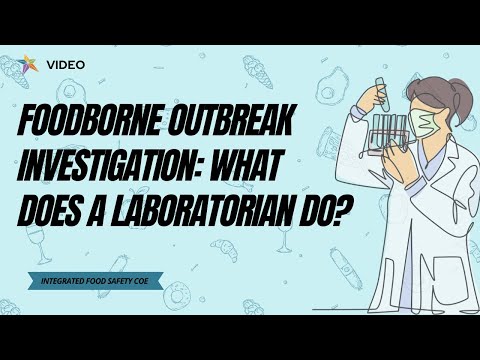 Foodborne Outbreak Investigation: What does a laboratorian do?