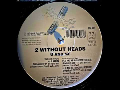 2 Without Heads - U & Me (Hardcore Forever) (Miss Groovy Remix)