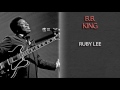 B.B. KING - RUBY LEE