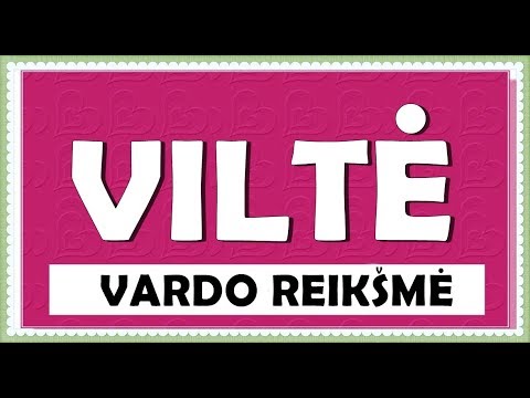 VARDAS VILTĖ- REIKŠMĖ, KILMĖ, HOROSKOPAS