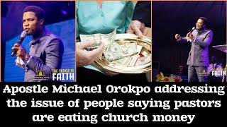 Apostle Michael orokpo addressing the issue of people saying pastors are eating church money