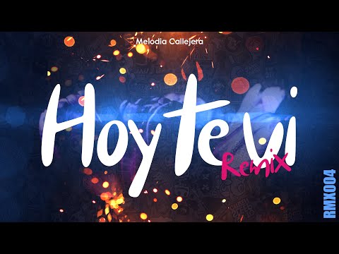 Hoy Te Vi (Dematron Remix) - Melodía Callejera