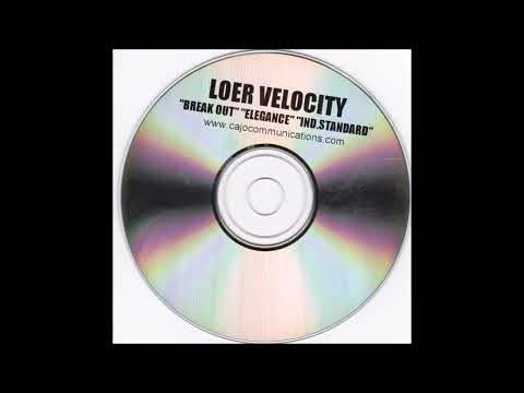 Loer Velocity – Break Out / Elegance / Industry Standard (2004) feat. LifeLong, Oktober & Vast Aire