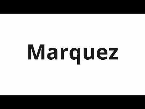 How to pronounce Marquez