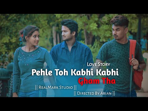 Pehle To Kabhi Kabhi Gham Tha Video Song | Himanshu Jain | sad Love Story | Realmark Studio
