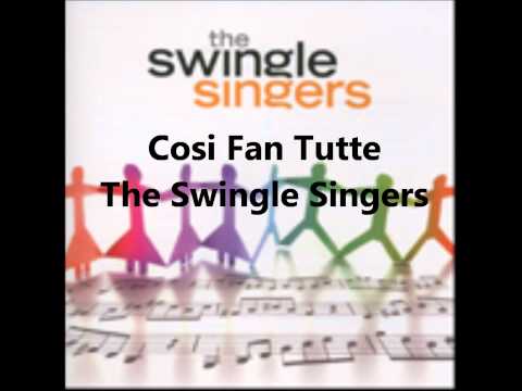 Cosi Fan Tutte (a cappella, The Swingle Singers)