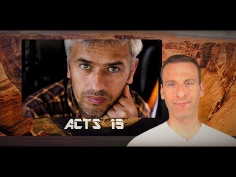 Acts Chapter 15 Summary and What God Wants From Us