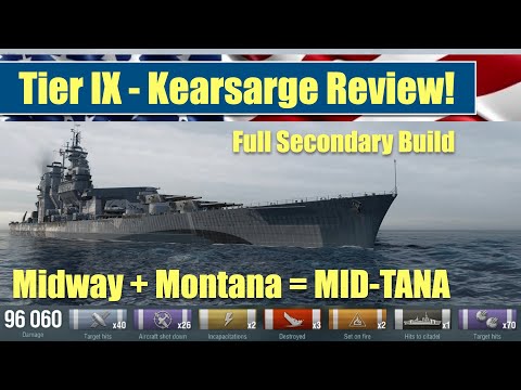 Kearsarge Review | Full Secondary Build! | Midway + Montana = Mid Tana