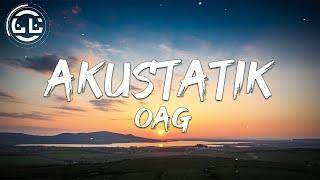 Download lagu OAG - Akustatik (Lyrics) mp3 Download lagu OAG - Akustatik (Lyrics) mp3