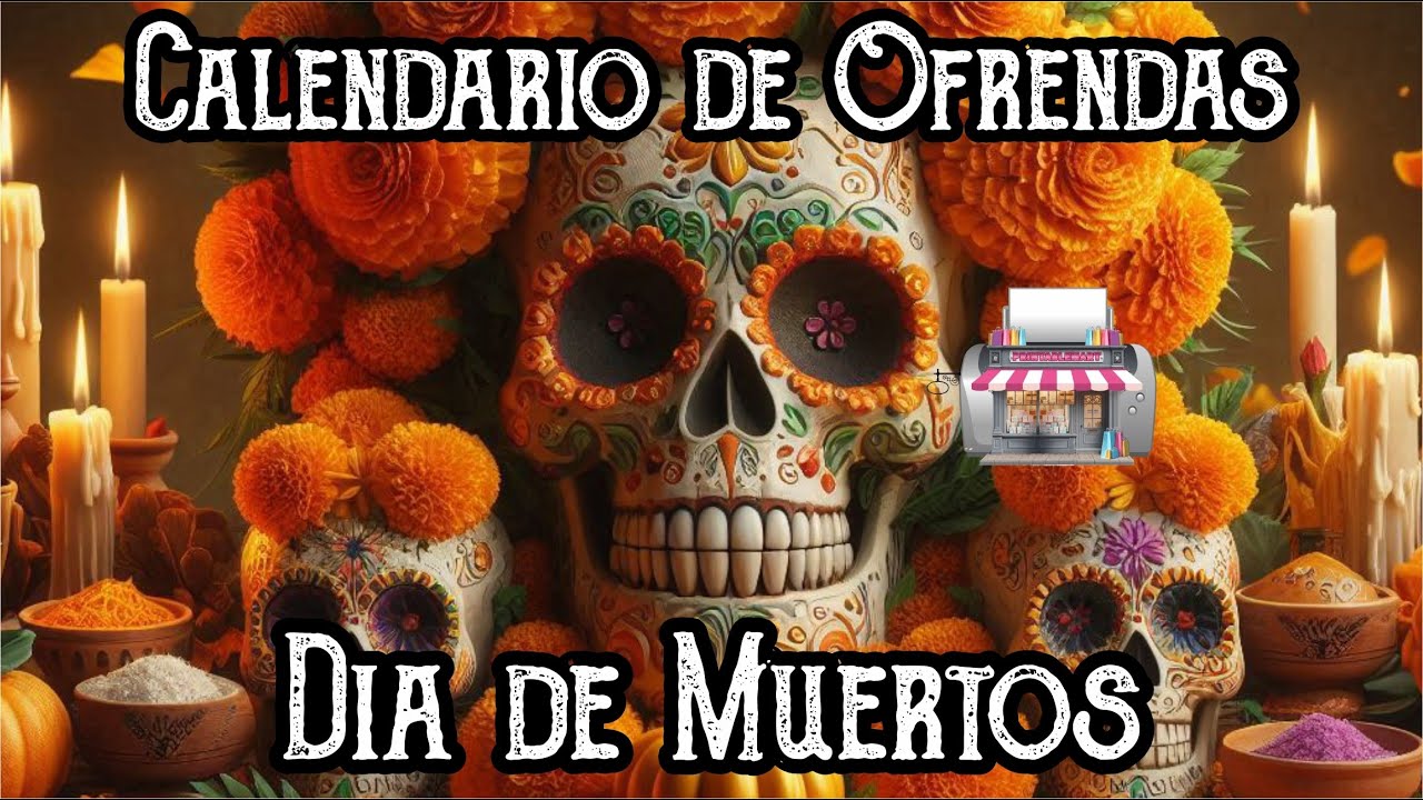 Día de Muertos: ¿Cuándo Llegan las Almas? Guía de Ofrendas para cada día | Printablemart iMagiko