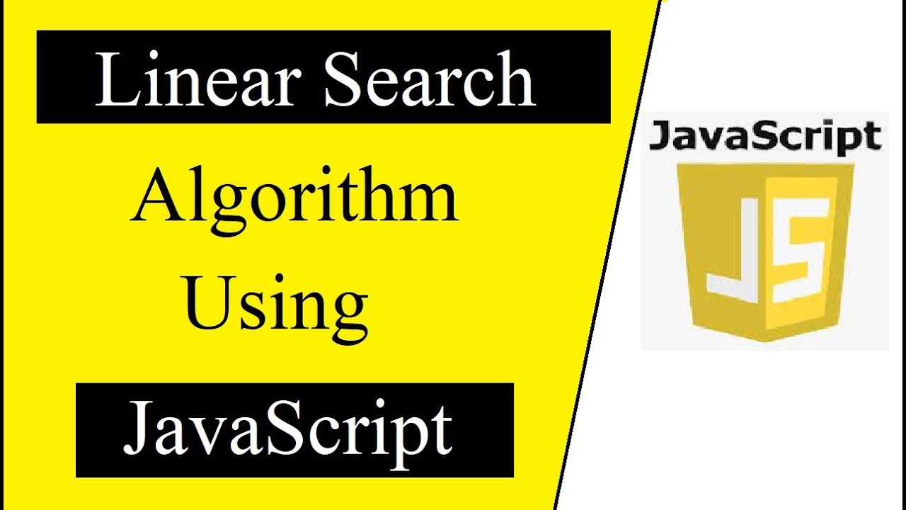 Linear Search Algorithm program using JavaScript | Data structures and Algorithms tutorial
