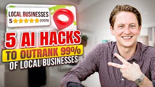 OUTRANK 99% of Local Businesses with THESE 5 AI Hacks