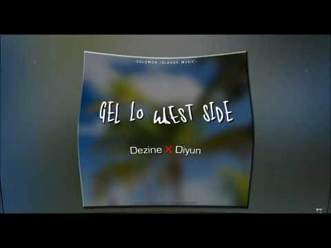 Dezine - Gel Lo West Side (Lyric Video)