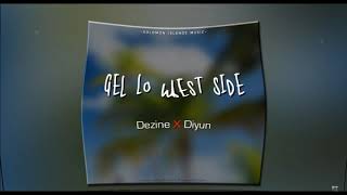 Dezine - Gel Lo West Side (Lyric Video)