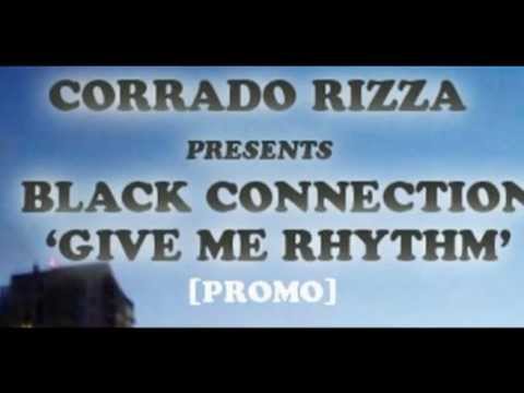 Corrado RIzza presents Black Connection - Give me rhythm - Jay Vegas remix