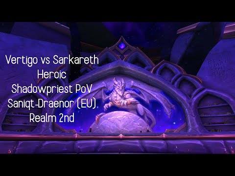 [Vertigo EU] Sarkareth Heroic kill | Realm 2nd | Shadow Priest PoV
