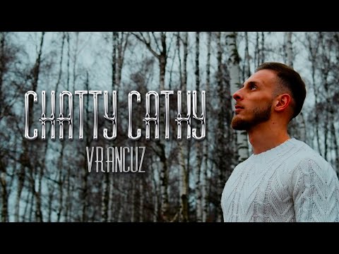 Vrancuz - Chatty Cathy (Official Video 4K) [prod. Nody Beats]