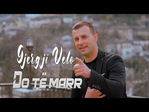 Gjergji Velo - Do Të Marr ( Official Video 4K )