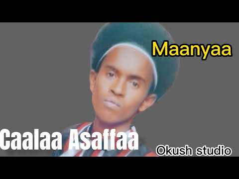Caalaa Asaffaa-Maanyaa-New Oromo music 2022