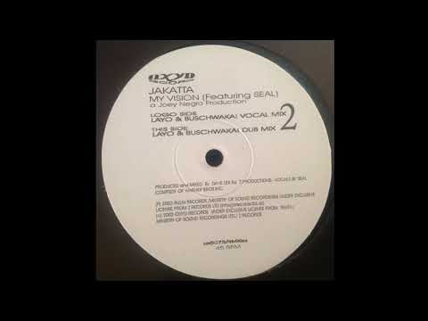 Jakatta featuring Seal - My Vision (Layo & Buschwaka! Dub Mix) (2002)
