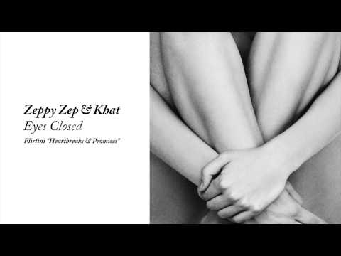 Zeppy Zep - Eyes closed - feat. Khat - from Heartbreaks & Promises compilation