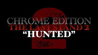 THE LAST STAND 2 | (Chrome Edition)