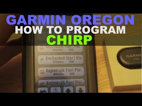 Garmin Oregon 450   How to Program a Chirp