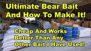 Ultimate Bear Bait And How To Make It