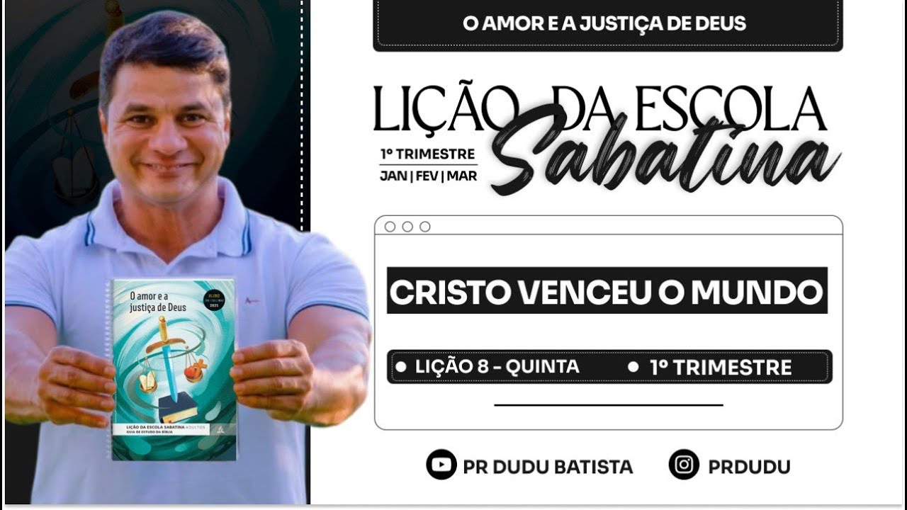 Lição da Escola Sabatina ADULTOS , Quinta 20/02/2025 "Cristo venceu o Mundo" com Pr Dudu.