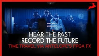 Hear The Past - Record The Future | Antelope Audio