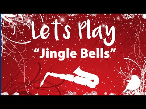 Let's Play "Jingle Bells" - Alto Saxophone