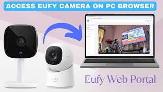 How to Access Your Eufy Wifi Camera on PC or Laptop Browser | Step-by-Step Guide