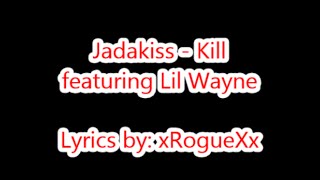 Jadakiss - Kill ft. Lil Wayne (Lyrics on Screen)