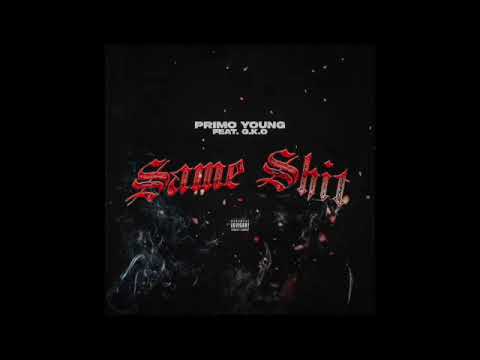 Primo Young Ft. G.K.O - Same Shit (Official audio)