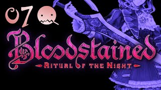 【BLOODSTAINED RITUAL OF THE NIGHT】探索型横スクロールアクションRPG【実況】【＃07】