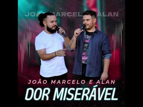 João Marcelo e Alan - Dor Miserável (Áudio Oficial)